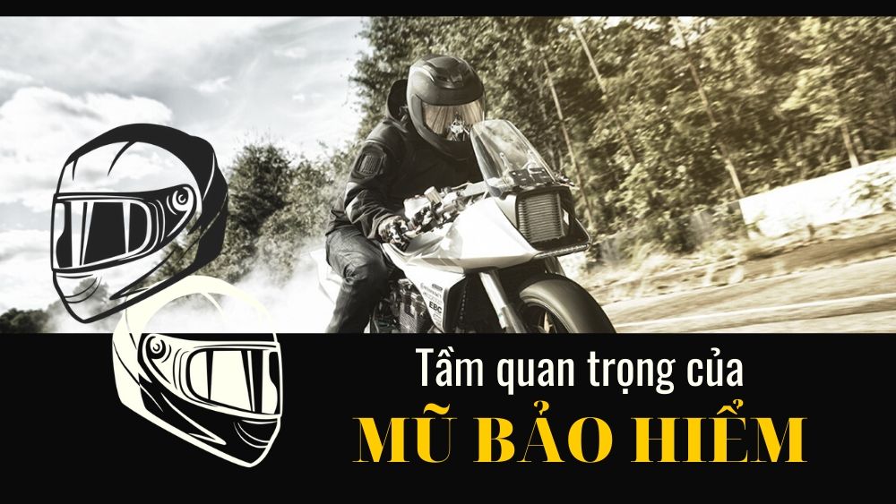Tầm quan trọng của Mũ bảo hiểm