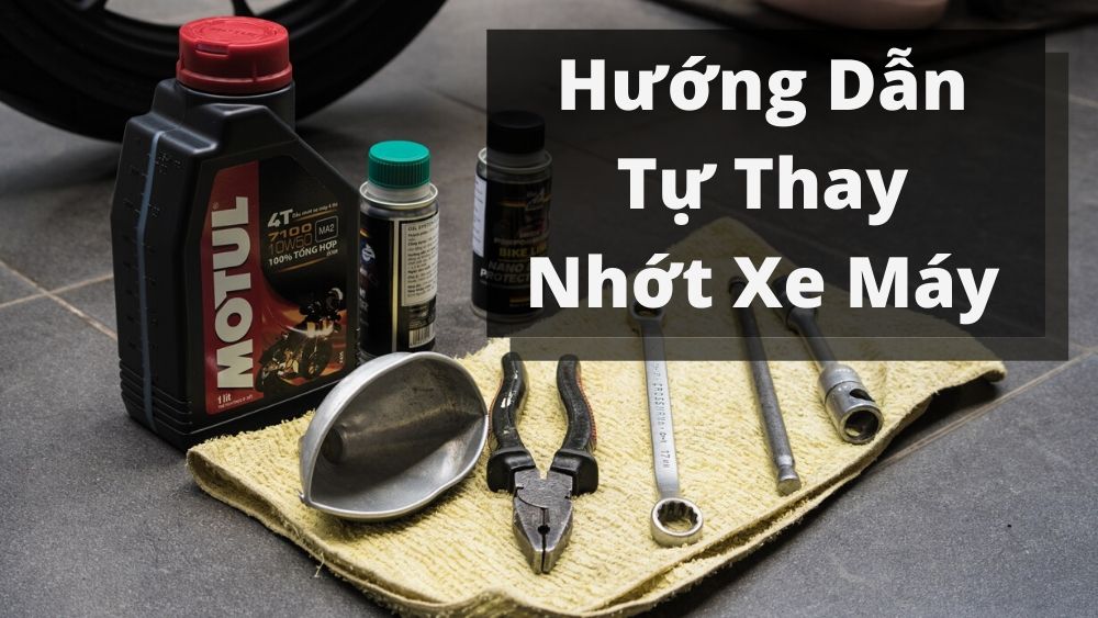 Hướng dẫn tự thay dầu/nhớt xe máy