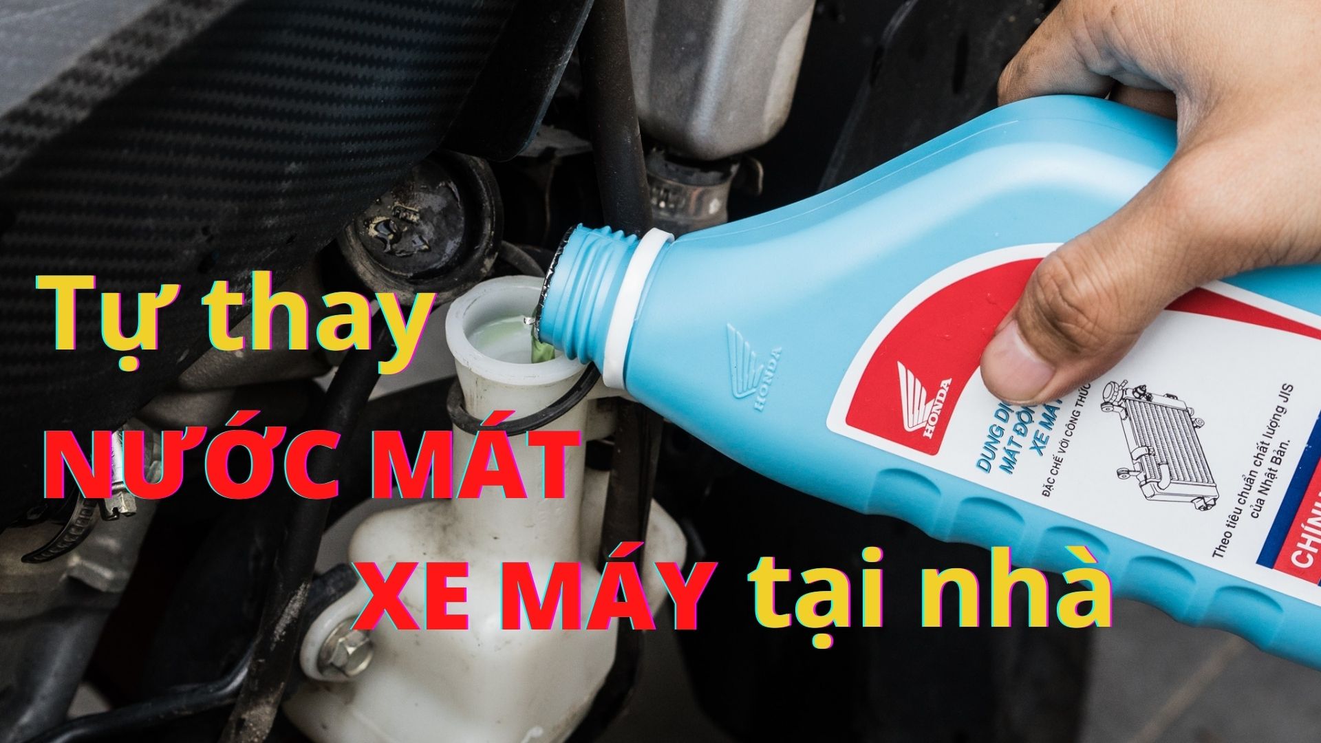 Tự Thay Dung Dịch Làm Mát Xe Máy Tại Nhà