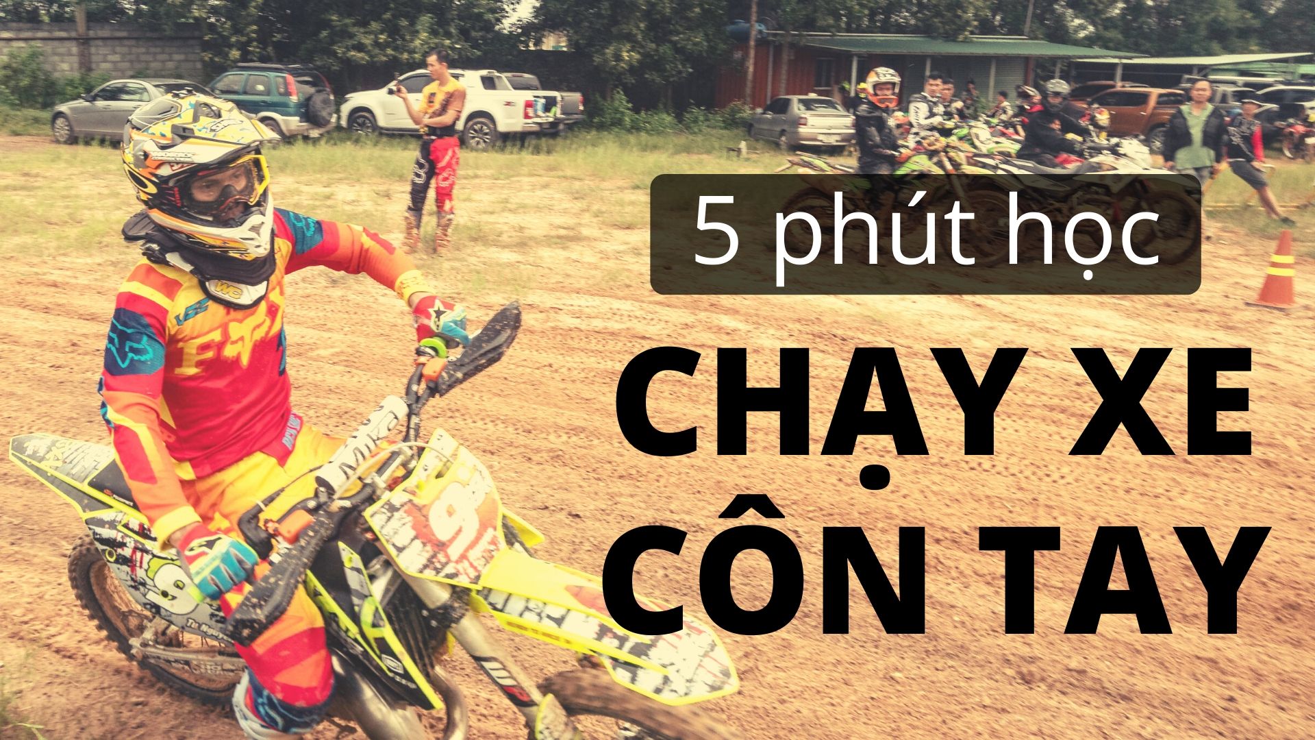 Kỹ Thuật Chạy Xe Côn Tay Căn Bản