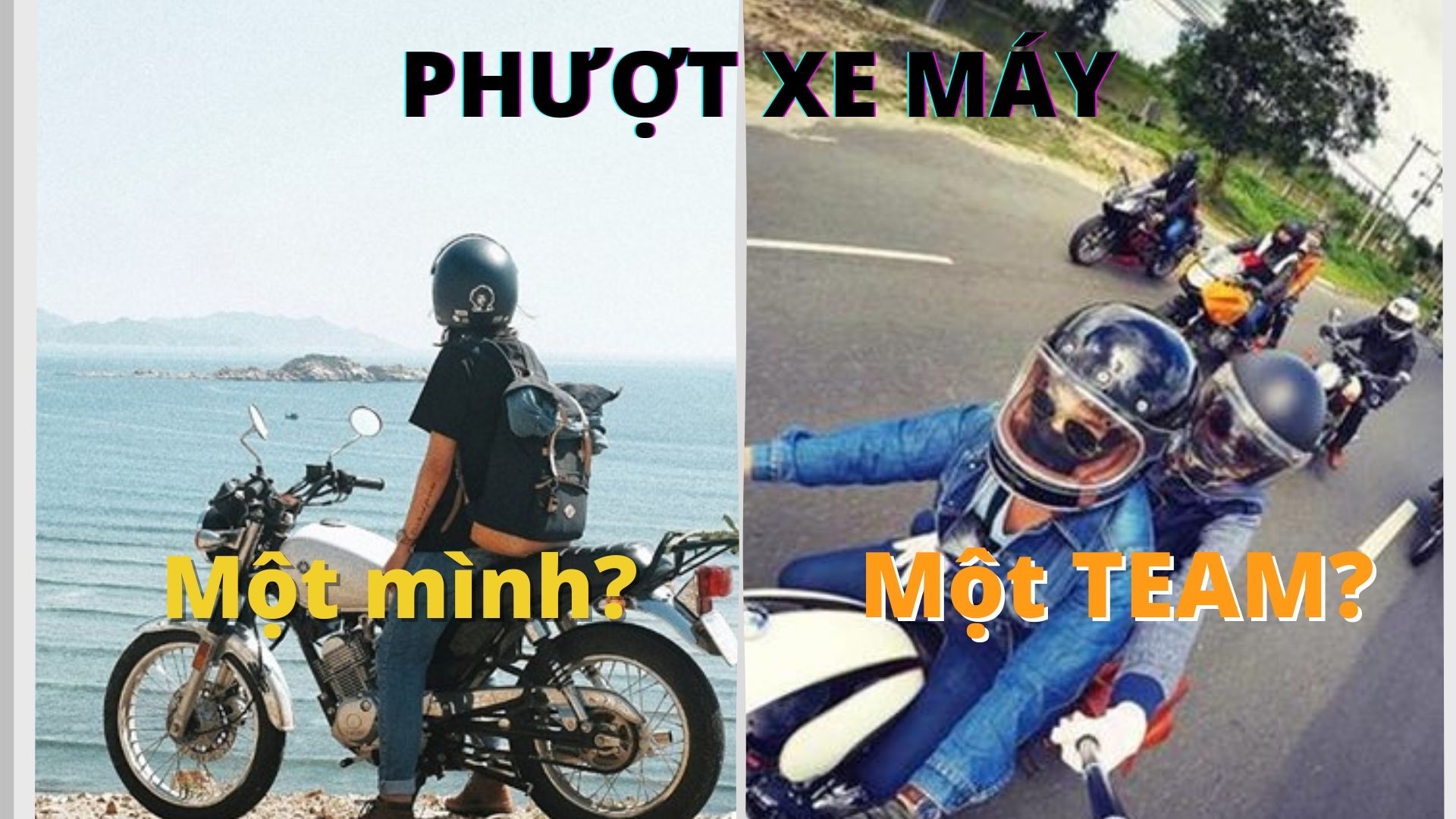 Phượt Xe Máy - Đi Một Mình Hay Theo Nhóm?