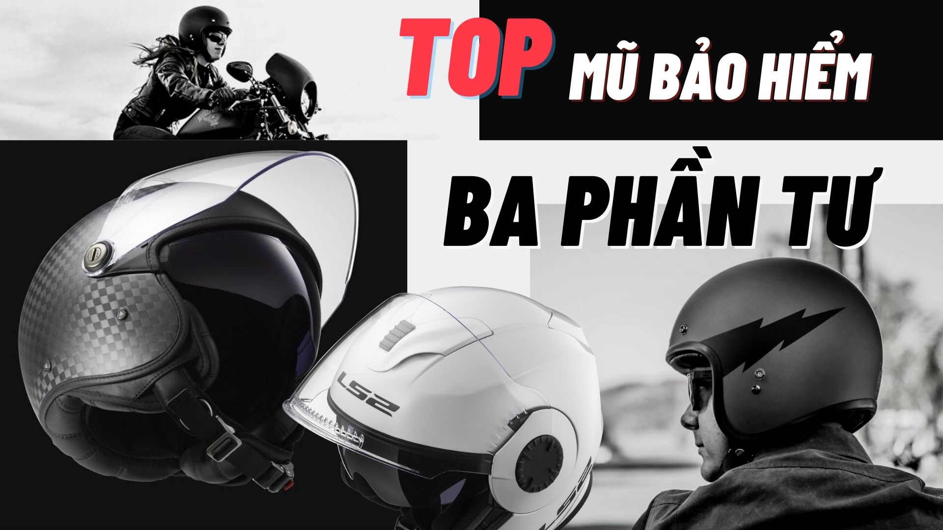 Top Mũ Bảo Hiểm Ba Phần Tư