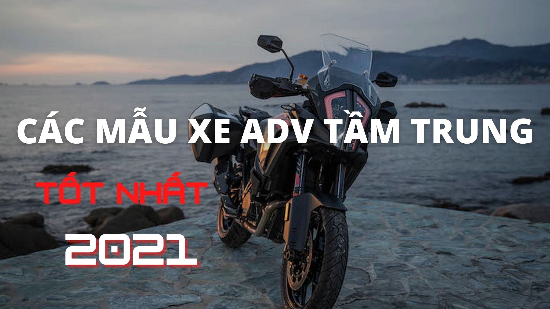 Xe ADV Tầm Trung Tốt Nhất 2021