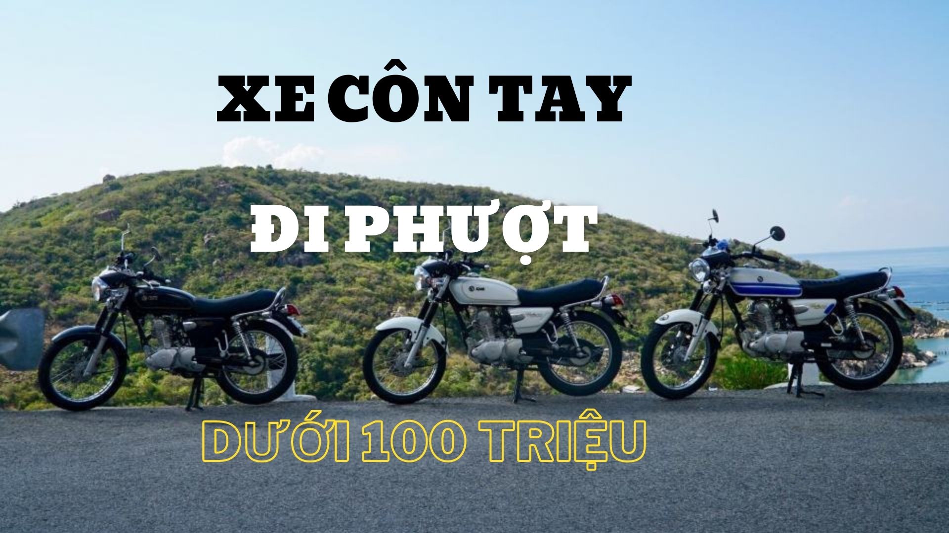 Xe Côn Tay Đi Phượt Dưới 100 Triệu
